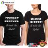 Younger Brother And Old Sister Matching T-shirt