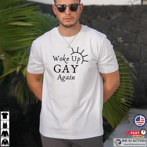 World Pride 2024, Woke Up Gay Shirt