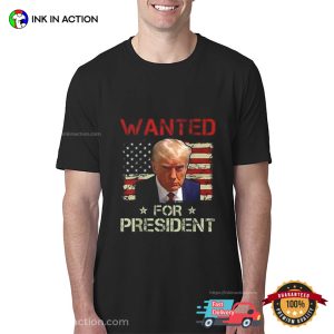 2024 President Trump Wanted For President Shirt