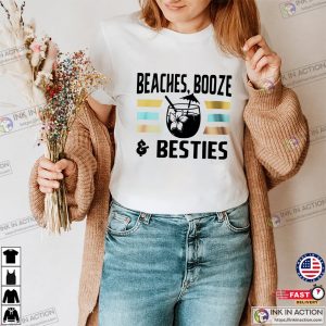 Beaches Booze And Besties Unisex T-shirt