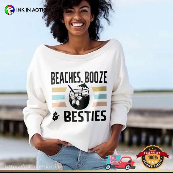 Beaches Booze And Besties Unisex T-shirt