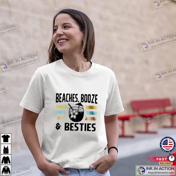 Beaches Booze And Besties Unisex T-shirt