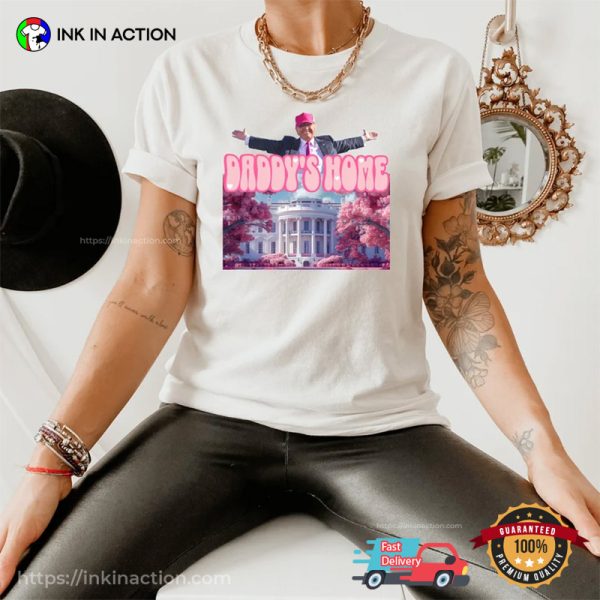 Daddys Home White House Trump 2024 T-shirt
