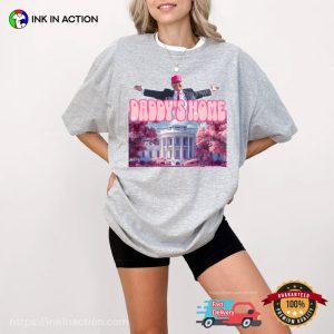 Daddys Home White House Trump 2024 T-shirt