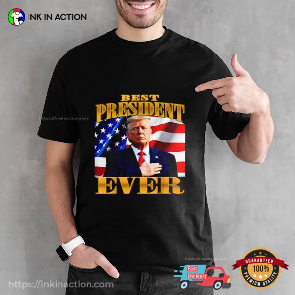 Donald Trump Best President Ever American Flag T-Shirt