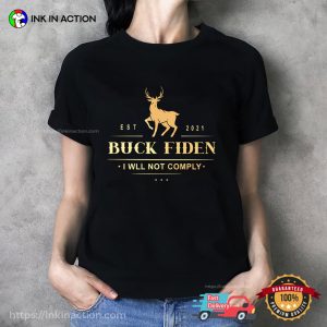 Est 2021 Buck Fiden I Wll Not Comply Graphic T shirt 2