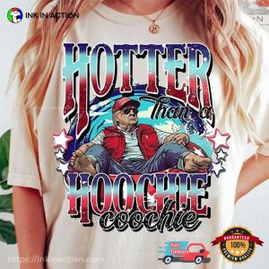 Funny 2024 Trump For President Hotter Hoochie Coochie Shirt