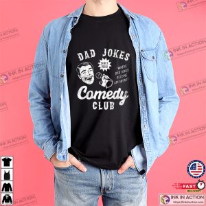 Funny Dad Jokes Comedy Club Where Bad Jokes Become Apparent Shirt