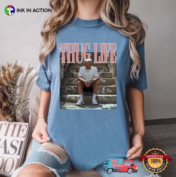 Funny Trump Thug Life Political Tee