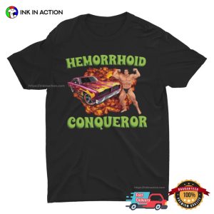 Hemorrhoid Conqueror Weird Parody T-shirt