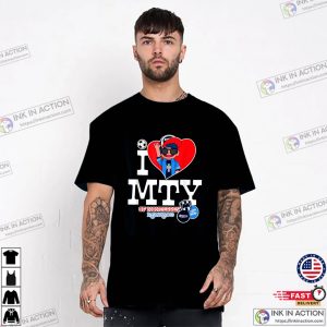 I Love MTY Of Monterrey Rayados Soccer T shirt 1