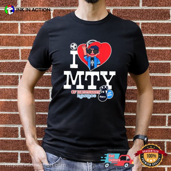 I Love MTY Of Monterrey Rayados Soccer T-shirt