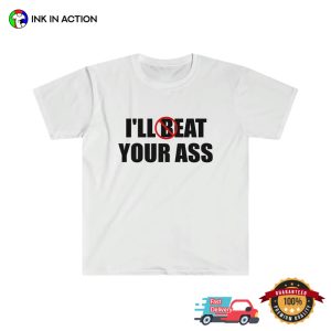 I'll Eat Your Ass adult humor t shirt 2