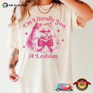 I'm literally just a lesbian, funny lesbian shirt 5