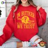 In Butker Kansas City Football We Trust Shirt