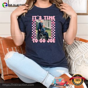 It’s Time To Go Joe Trump Shirt