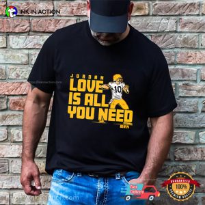 Jordan Love Is All You Need Packers T-Shirt