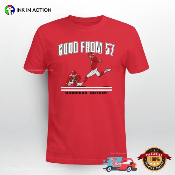 Kansas City Chiefs Harrison Butker Good From 57 T-Shirt