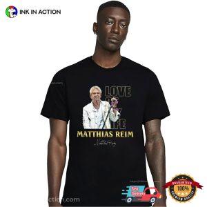 LOVE of my life Matthias Reim T Shirt 2