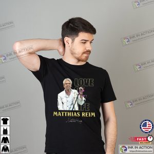LOVE of my life Matthias Reim T Shirt 3