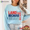 Land Of The Free Because Of The Brave 4th Of July Merch