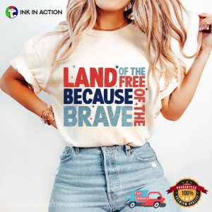 Land Of The Free Because Of The Brave 4th of july merch 3
