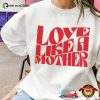 Love Like A Mother Gildan Graphic T-shirt