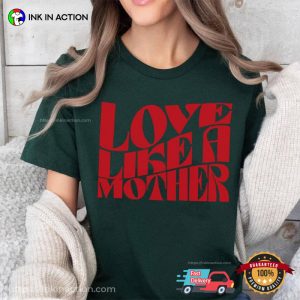 Love Like A Mother Gildan Graphic T shirt