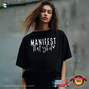 MANIFEST THAT SHIT, Manifestation Shirt 3