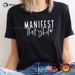 MANIFEST THAT SHIT, Manifestation Shirt