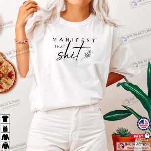 Manifest That Shit, Manifest Shirt 3