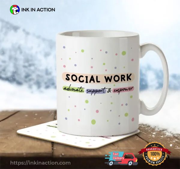 Social Work. Advocate, Support & Empower Mug