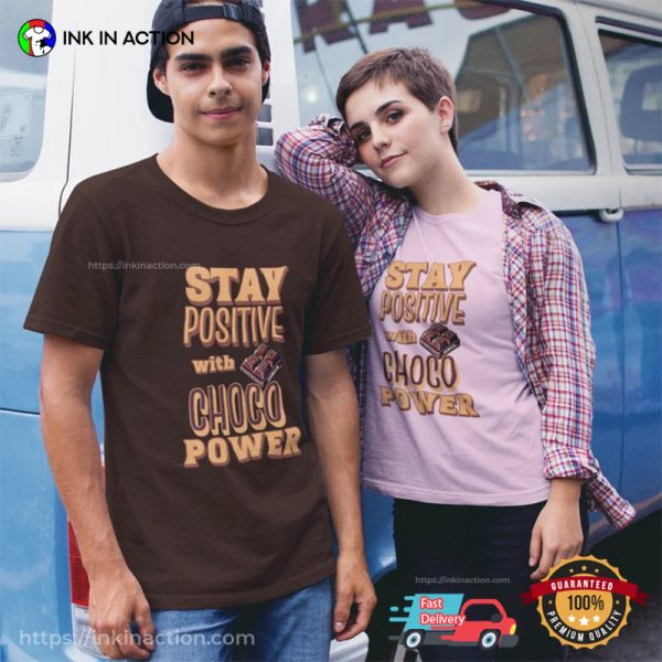 Stay Positive With Choco Power World Chocolate Day T-shirt