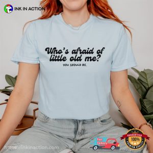 Taylor Swift Whos Afraid of Little Old Me Comfort Colors Tee 2