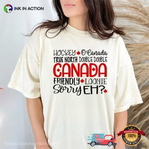 True North Double Double Canada Friendly Loonie Sorry Eh T-shirt