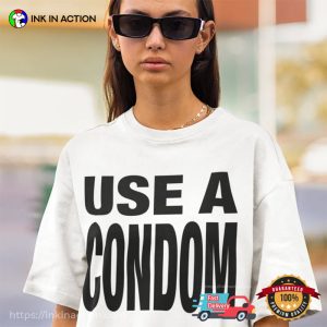 Use A Condom Basic Rihanna Inspired T shirt 2