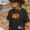 Vintage Can You Don’t Or Whatever Unisex T-shirt