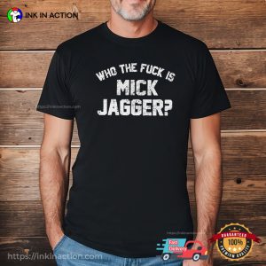 Who The f is Mick Jagger Graphic Tee