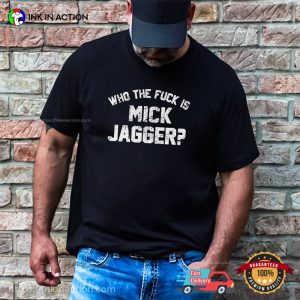 Who The f is Mick Jagger Graphic Tee