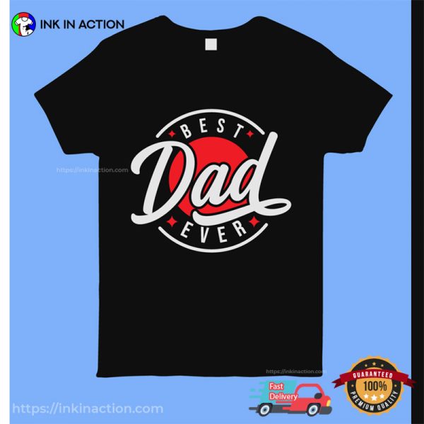 Happy Father S Day Best Dad Ever Unisex T-shirt