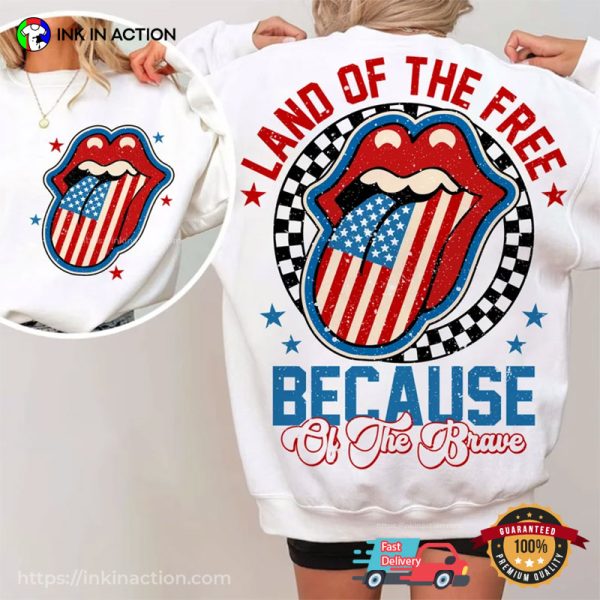 July 4th Land Of The Free Because Of The Brave Shirt