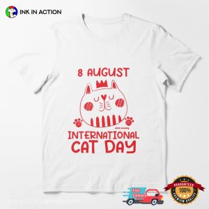 8th August International Cat Day Cute T shirt 3