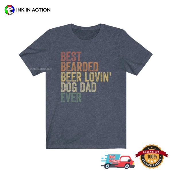 Best Bearded Beer Lovin’ Dog Dad Ever Retro Vintage Dog Dad T-shirt