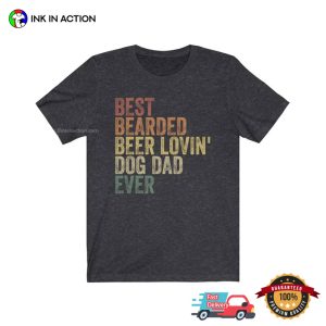 Best Bearded Beer Lovin' Dog Dad Ever Retro Vintage Dog Dad T shirt 4