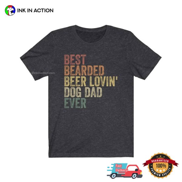 Best Bearded Beer Lovin’ Dog Dad Ever Retro Vintage Dog Dad T-shirt