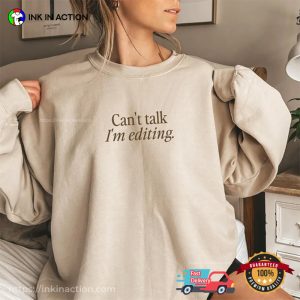 Can’t Talk I’m Editing Funny Photography Tees, Photographer Gifts