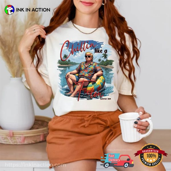 Chillin Like A Felon Summer Vibes Trump 2024 Funny T-shirt