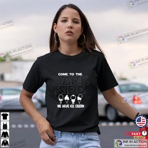 Come To The Dark Side We Have Ice Cream T-shirt
