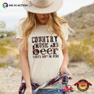 Country Music And Beer That’s Why I’m Here Comfort Colors T-shirt, Beer Drinking Day Merch