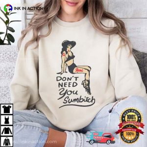 Cowgirl Pinup Girl Don’t Need You Sumbitch T Shirt